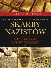 Skarby nazistów. Poszukiwanie łupów III Rzeszy. Autor: Kenneth D. Alford, Theodore P. Savas. Dobreksiazki.pl Okładka książki Skarby nazistów. Poszukiwanie łupów III Rzeszy