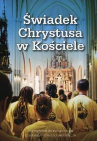 Świadek Chrystusa w Kościele Podręcznik. Wydawca: Wydawnictwo Diecezjalne. Dobreksiazki.pl Opakowanie Świadek Chrystusa w Kościele Podręcznik