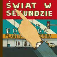 ŚWIAT W SEKUNDZIE. Autor: Minhos Martins Isabel. Dobreksiazki.pl Okładka książki ŚWIAT W SEKUNDZIE
