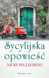 Sycylijska opowieść. Autor: Pellegrino Nicky. Dobreksiazki.pl Okładka książki Sycylijska opowieść