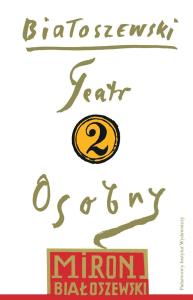 Teatr Osobny Tom 2. Autor: Białoszewski Miron. Dobreksiazki.pl Okładka książki Teatr Osobny Tom 2