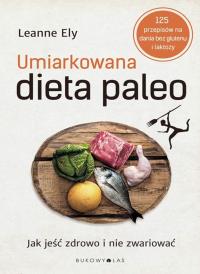 Umiarkowana dieta paleo. Autor: Ely Leanne. Dobreksiazki.pl Okładka książki Umiarkowana dieta paleo