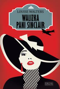 Walizka pani Sinclair. Autor: Louise Walters. Dobreksiazki.pl Okładka książki Walizka pani Sinclair