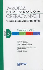 Wzorce protokołów operacyjnych w chirurgii ogólnej i naczyniowej Tom 3. Autor: Hoballah Jamal J., Carl Scott-Conner. Dobreksiazki.pl Okładka książki Wzorce protokołów operacyjnych w chirurgii ogólnej i naczyniowej Tom 3