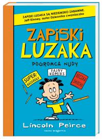 Zapiski luzaka Pogromca nudy. Autor: Peirce Lincoln. Dobreksiazki.pl Okładka książki Zapiski luzaka Pogromca nudy