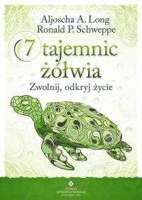 7 tajemnic żółwia. Autor: Aljoscha A.Long, Ronald P.Schweppe. Dobreksiazki.pl Okładka książki 7 tajemnic żółwia