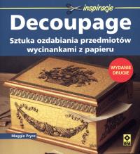 Decoupage. Sztuka ozdabiania przedmiotów Wyd. II. Autor: Pryce Maggie. Dobreksiazki.pl Okładka książki Decoupage. Sztuka ozdabiania przedmiotów Wyd. II