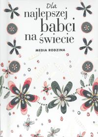 Dla najlepszej babci na świecie. Autor: Pam Brown. Dobreksiazki.pl Okładka książki Dla najlepszej babci na świecie
