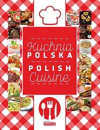 Dobra kuchnia. Kuchnia polska / Polish cuisine. Autor: Opracowanie zbiorowe. Dobreksiazki.pl Okładka książki Dobra kuchnia. Kuchnia polska / Polish cuisine