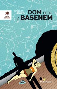 Dom letni z basenem. Autor: Herman Koch. Dobreksiazki.pl Okładka książki Dom letni z basenem
