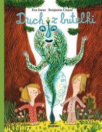 Duch z butelki. Autor: Eva Susso, Benjamin Chaud. Dobreksiazki.pl Okładka książki Duch z butelki