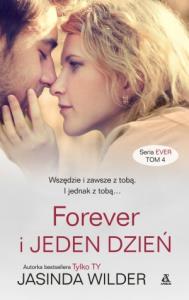 Forever i jeden dzień. Autor: Wilder Jasinda. Dobreksiazki.pl Okładka książki Forever i jeden dzień