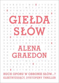 Giełda słów. Autor: Graedon Alena. Dobreksiazki.pl Okładka książki Giełda słów