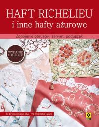Haft richelieu i inne hafty ażurowe. Wyd. II. Autor: C. Cristanini Di Fidio. Dobreksiazki.pl Okładka książki Haft richelieu i inne hafty ażurowe. Wyd. II