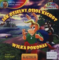 Jak dzielny osioł Kichot wilka pokonał. Autor: Lech Tkaczyk. Dobreksiazki.pl Okładka książki Jak dzielny osioł Kichot wilka pokonał