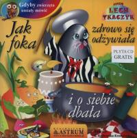 Okładka książki Jak foka zdrowo się odżywiała i o siebie dbała