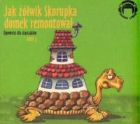 Jak żółwik Skorupka domek remontował. Audio CD - Audiobook. Autor: Praca zbiorowa. Dobreksiazki.pl Okładka książki Jak żółwik Skorupka domek remontował. Audio CD - Audiobook