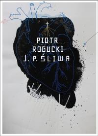 J.P. Śliwa. Autor: Rogucki Piotr. Dobreksiazki.pl Okładka książki J.P. Śliwa