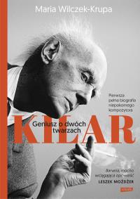 Kilar.. Autor: Wilczek-Krupa Maria. Dobreksiazki.pl Okładka książki Kilar.