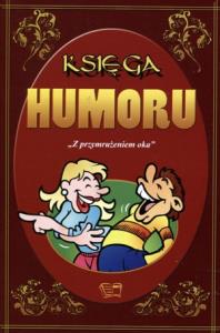 Księga humoru. Autor: Opracowanie zbiorowe. Dobreksiazki.pl Okładka książki Księga humoru
