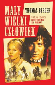 Mały Wielki Człowiek. Autor: Thomas Berger. Dobreksiazki.pl Okładka książki Mały Wielki Człowiek
