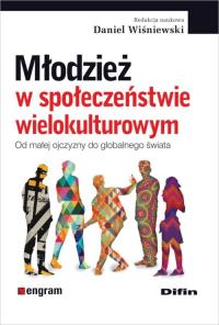 Młodzież w społeczeństwie wielokulturowym. Autor: Wiśniewski Daniel. Dobreksiazki.pl Okładka książki Młodzież w społeczeństwie wielokulturowym