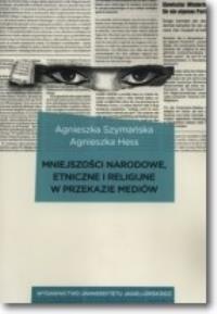 Mniejszości narodowe, etniczne i religijne.... Autor: Szymańska Agnieszka, Hess Agnieszka. Dobreksiazki.pl Okładka książki Mniejszości narodowe, etniczne i religijne...