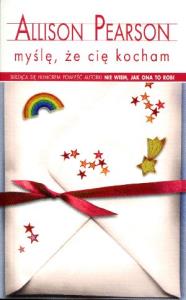 Myślę, że cię kocham pocket. Autor: Pearson Allison. Dobreksiazki.pl Okładka książki Myślę, że cię kocham pocket