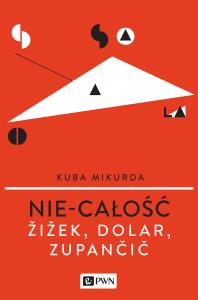Nie-całość. Autor: Mikurda Kuba. Dobreksiazki.pl Okładka książki Nie-całość