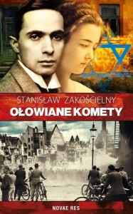 Ołowiane komety. Autor: Zakościelny Stanisław. Dobreksiazki.pl Okładka książki Ołowiane komety