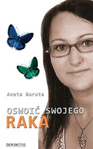 Oswoić swojego raka. Autor: Boruta Aneta. Dobreksiazki.pl Okładka książki Oswoić swojego raka