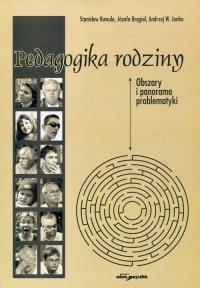 Pedagogika rodziny. Autor: Kawula Stanisław, Brągiel Józefa, Janke Andrzej W.. Dobreksiazki.pl Okładka książki Pedagogika rodziny