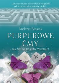 Purpurowe ćmy. Autor: Błasiak Andrzej. Dobreksiazki.pl Okładka książki Purpurowe ćmy