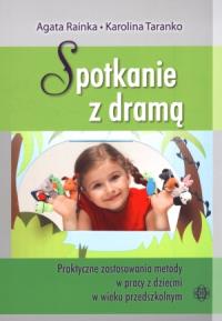Spotkanie z dramą. Autor: Rainka Agata, Taranko Karolina. Dobreksiazki.pl Okładka książki Spotkanie z dramą