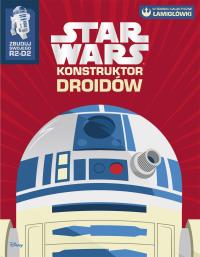 Star Wars Konstruktor droidów. Autor: Katarina Pallant. Dobreksiazki.pl Okładka książki Star Wars Konstruktor droidów