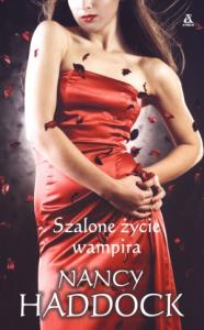 Szalone życie wampira. Autor: Haddock Nancy. Dobreksiazki.pl Okładka książki Szalone życie wampira