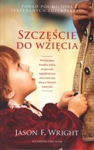 Szczęście do wzięcia. Autor: Wright F. Jason. Dobreksiazki.pl Okładka książki Szczęście do wzięcia