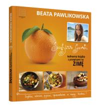 Szczęśliwe garnki. Kulinarne przepisy na zimę. Autor: Beata Pawlikowska. Dobreksiazki.pl Okładka książki Szczęśliwe garnki. Kulinarne przepisy na zimę