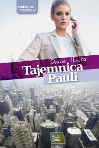 Tajemnica Pauli. Autor: Hunter Denise. Dobreksiazki.pl Okładka książki Tajemnica Pauli