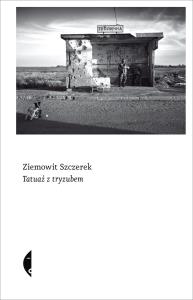 Tatuaż z tryzubem. Autor: Ziemowit Szczerek. Dobreksiazki.pl Okładka książki Tatuaż z tryzubem