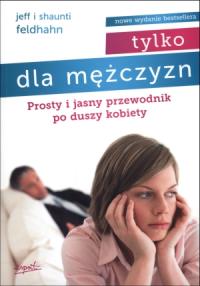 Tylko dla mężczyzn. Autor: Shaunti Feldhahn. Dobreksiazki.pl Okładka książki Tylko dla mężczyzn