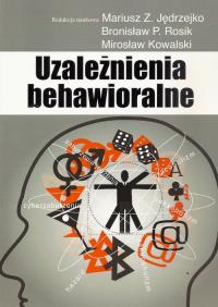 Uzależnienia behawioralne. Wydawca: Aspra. Dobreksiazki.pl Opakowanie Uzależnienia behawioralne