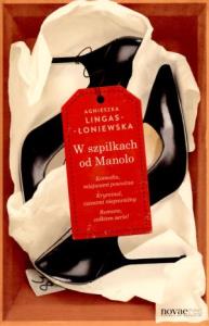 W szpilkach od Manolo. Autor: Lingas-Łoniewska Agnieszka. Dobreksiazki.pl Okładka książki W szpilkach od Manolo