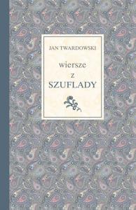 Wiersze z szuflady (wyd.2). Autor: Jan Twardowski. Dobreksiazki.pl Okładka książki Wiersze z szuflady (wyd.2)
