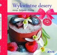 Wykwintne desery. Autor: Opracowanie zbiorowe. Dobreksiazki.pl Okładka książki Wykwintne desery