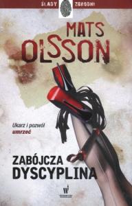 Zabójcza dyscyplina. Autor: Olsson Mats. Dobreksiazki.pl Okładka książki Zabójcza dyscyplina