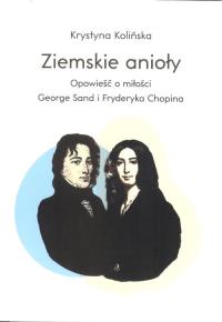 Ziemskie anioły. Autor: Kolińska Krystyna. Dobreksiazki.pl Okładka książki Ziemskie anioły