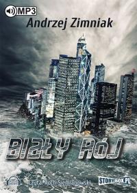 Biały rój - Audiobook. Autor: Zimniak Andrzej. Dobreksiazki.pl Okładka książki Biały rój - Audiobook