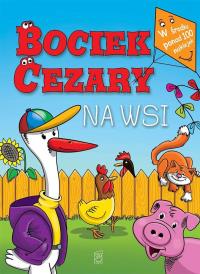 Bociek Cezary na wsi. Autor: Opracowanie zbiorowe. Dobreksiazki.pl Okładka książki Bociek Cezary na wsi