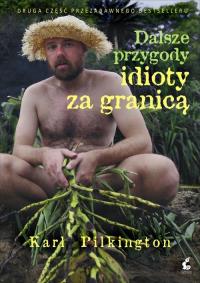 Dalsze przygody idioty za granicą. Autor: Pilkington Karl. Dobreksiazki.pl Okładka książki Dalsze przygody idioty za granicą